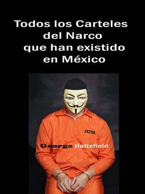 Todos los Carteles  del Narco que han existido en México - ebook